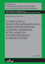 El impacto de la traducción automática en la traducción profesional en España: tendencias, retos y aspectos socioprofesionales. El proyecto DITAPE.