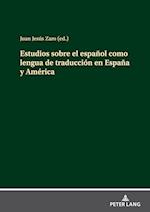 Estudios Sobre El Español Como Lengua de Traducción En España Y América