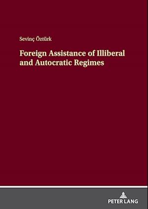 Foreign Assistance of Autocratic and Illiberal Regimes