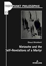 Nietzsche and the Self-Revelations of a Martyr