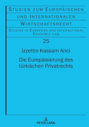 Die Europaeisierung des tuerkischen Privatrechts