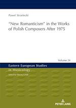 'New Romanticism' in the Works of Polish Composers After 1975