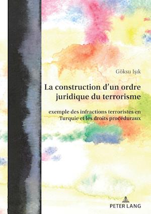 La construction d¿un ordre juridique du terrorisme