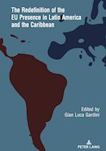 The Redefinition of the EU Presence in Latin America and the Caribbean