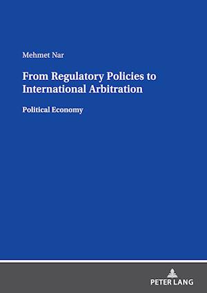 From Regulatory Policies to International Arbitration