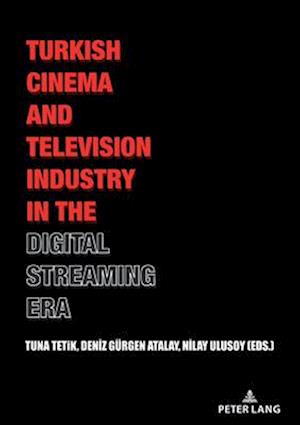 Turkish Cinema and Television Industry in the Digital Streaming Era