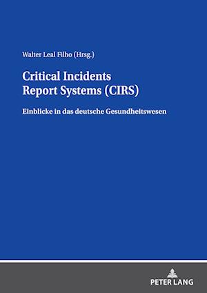 Critical Incidents Report Systems (CIRS); Einblicke in das deutsche Gesundheitswesen