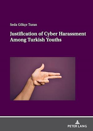 Justification of Cyber-Harassment Among Turkish Youths