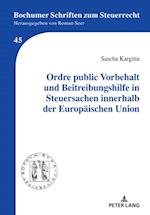 Ordre public Vorbehalt und Beitreibungshilfe in Steuersachen innerhalb der   Europaeischen Union