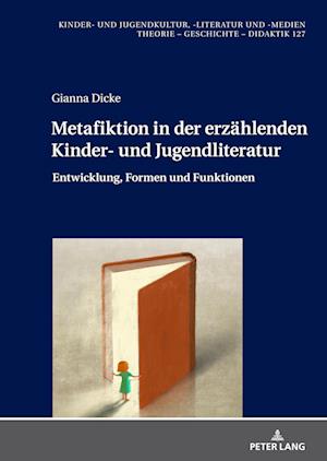 Metafiktion in Der Erzaehlenden Kinder- Und Jugendliteratur