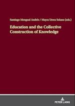 Education and the Collective Construction of Knowledge