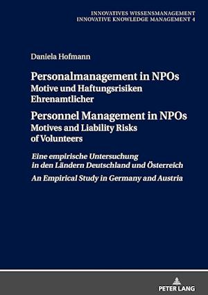 Personalmanagement in NPOs Motive und Haftungsrisiken EhrenamtlicherPersonnel Management in NPOs Motives and Liability Risksof Volunteers