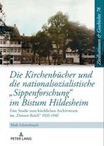 Die Kirchenbuecher und die nationalsozialistische «Sippenforschung» im Bistum Hildesheim