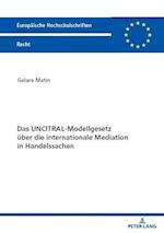 Das Uncitral-Modellgesetz Ueber Die Internationale Mediation in Handelssachen
