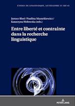 Entre Liberté Et Contrainte Dans La Recherche Linguistique