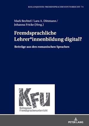 Fremdsprachliche Lehrer*innenbildung digital?