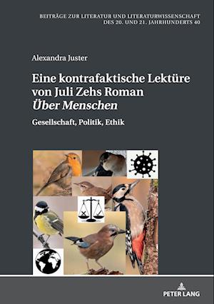 Eine kontrafaktische Lektuere von Juli Zehs Roman Ueber Menschen