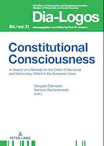 Constitutional Consciousness : In Search of a Remedy for the Crisis of Discourse and Democracy Deficit in the European Union 