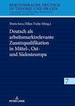 Deutsch ALS Arbeitsmarktrelevante Zusatzqualifikation in Mittel-, Ost- Und Suedosteuropa
