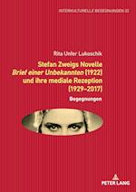 Stefan Zweigs Novelle Brief einer Unbekannten (1922) und ihre mediale Rezeption (1929-2017)