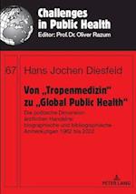 Von "Tropenmedizin" zu "Global Public Health"