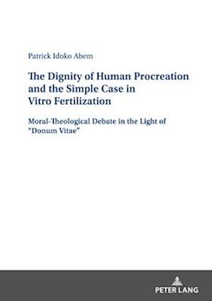 Dignity of Human Procreation and the Simple Case In Vitro Fertilization