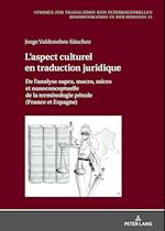 L'aspect culturel en traduction juridique; De l'analyse supra, macro, micro et nanoconceptuelle de la terminologie pénale (France et Espagne)