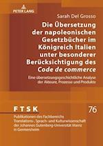 Die Uebersetzung der napoleonischen Gesetzbuecher im Koenigreich Italien unter besonderer Beruecksichtigung des «Code de commerce»