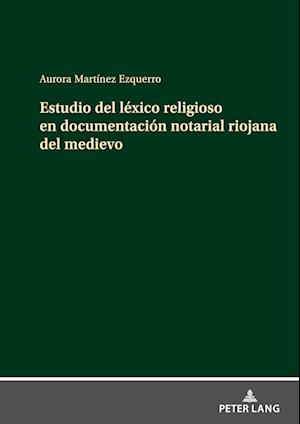 Estudio del Léxico Religioso En Documentación Notarial Riojana del Medievo