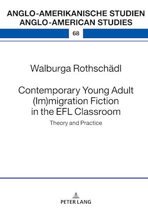 Contemporary Young Adult (Im)migration Fiction in the EFL Classroom