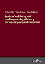 Students' well-being and teaching-learning efficiency during and post-pandemic period