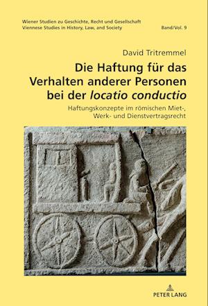 Die Haftung Fuer Das Verhalten Anderer Personen Bei Der «Locatio Conductio»