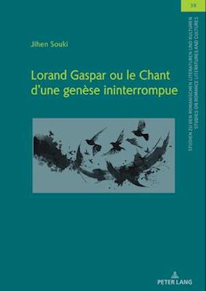 Lorand Gaspar ou le Chant d´une genèse ininterrompue