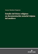 Estudio del léxico religioso en documentación notarial riojana del medievo