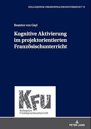 Kognitive Aktivierung im projektorientierten Französischunterricht