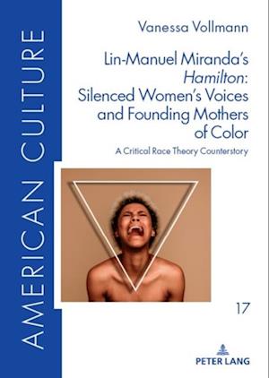 Lin-Manuel Miranda's  Hamilton : Silenced Women's Voices and Founding Mothers of Color