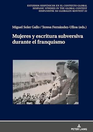 Mujeres Y Escritura Subversiva Durante El Franquismo