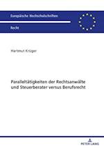 Paralleltaetigkeiten der Rechtsanwaelte und Steuerberater versus Berufsrecht