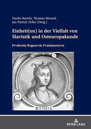 Einheit(en) in der Vielfalt von Slavistik und Osteuropakunde