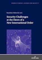 Security Challenges at the Dawn of a New International Order
