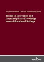 Trends in Innovation and Interdisciplinary Knowledge across Educational Settings