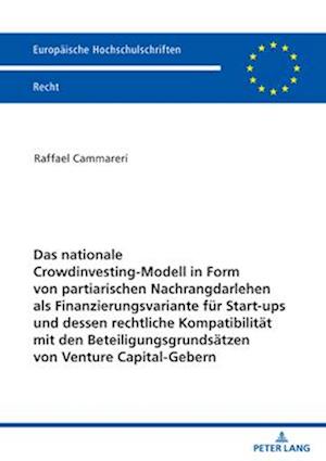 Das nationale Crowdinvesting-Modell in Form von partiarischen Nachrangdarlehen als Finanzierungsvariante für Startups und dessen rechtliche Kompatibil