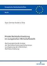 Private Rechtsdurchsetzung im europaeischen Wirtschaftsrecht