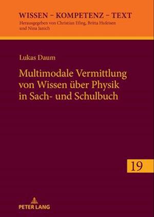 Multimodale Vermittlung Von Wissen Ueber Physik in Sach- Und Schulbuch