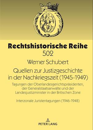 Quellen Zur Justizgeschichte in Der Nachkriegszeit (1945-1949)