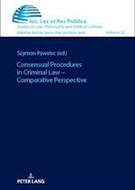 Consensual Mechanisms in Criminal Proceedings - Integrative and Comparative Perspective