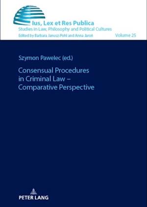 Consensual Mechanisms in Criminal Proceedings - Integrative and Comparative Perspective