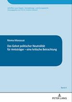 Das Gebot politischer Neutralitaet fuer Amtstraeger – eine kritische Betrachtung