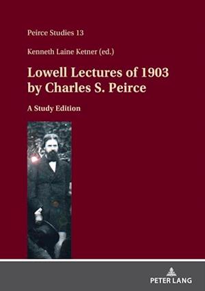 Lowell Lectures of 1903 by Charles S. Peirce