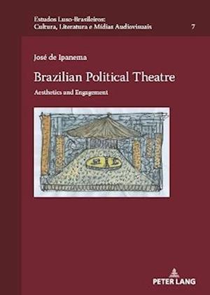 Brazilian Political Theatre: Aesthetics and Engagement